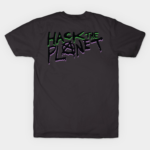 Hack The Planet!! by BradAlbright